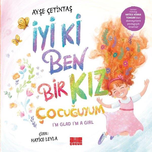 Ayşe ÇetintaşEgitim Etkinlik Kitaplariİyi ki Ben Bir Kız Çocuğuyum - I'm Glad I'm a Girl