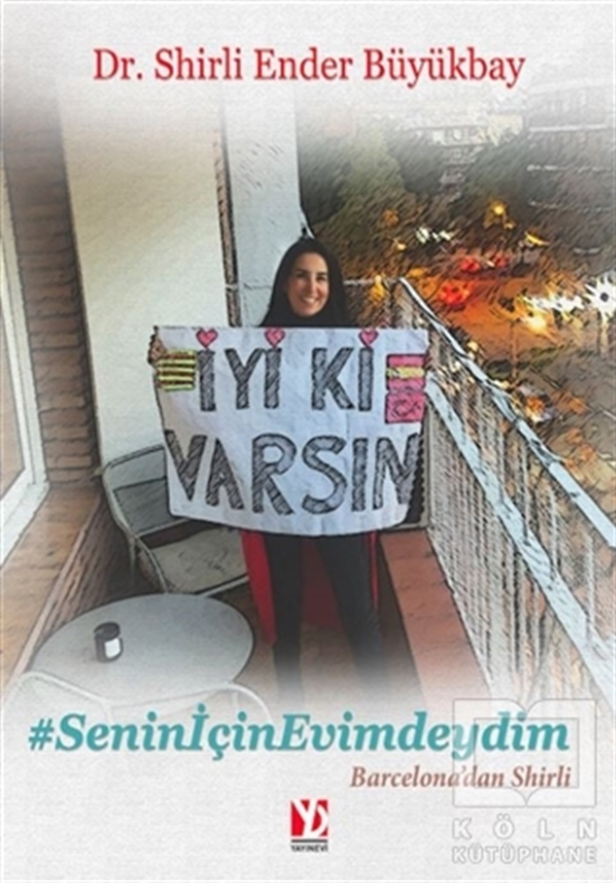 Shirli Ender BüyükbayAnlatıİyi Ki Varsın