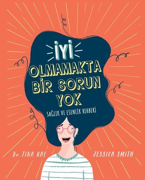 Tina RaePsikoloji Kitaplarıİyi Olmamakta Bir Sorun Yok - Sağlık ve Esenlik Rehberi