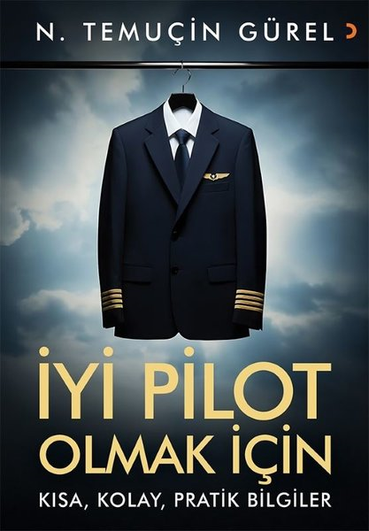N. Temuçin GürelEğitimİyi Pilot Olmak İçin Kısa Kolay Pratik Bilgiler