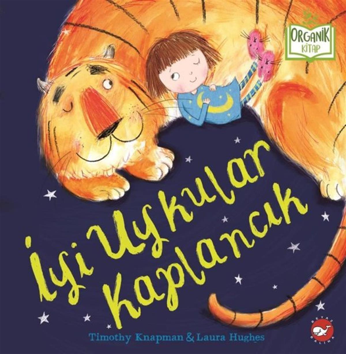 Timothy KnapmanEgitim Etkinlik Kitaplariİyi Uykular Kaplancık-Organik Kitap