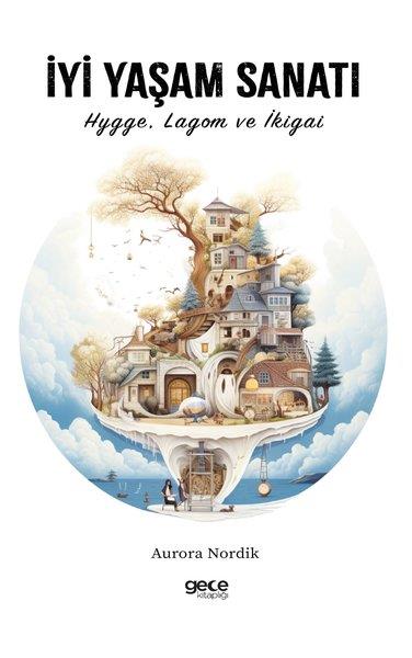 Aurora NordikKişisel Gelişim Kitaplarıİyi Yaşam Sanatı - HyggeLagom ve İkigai