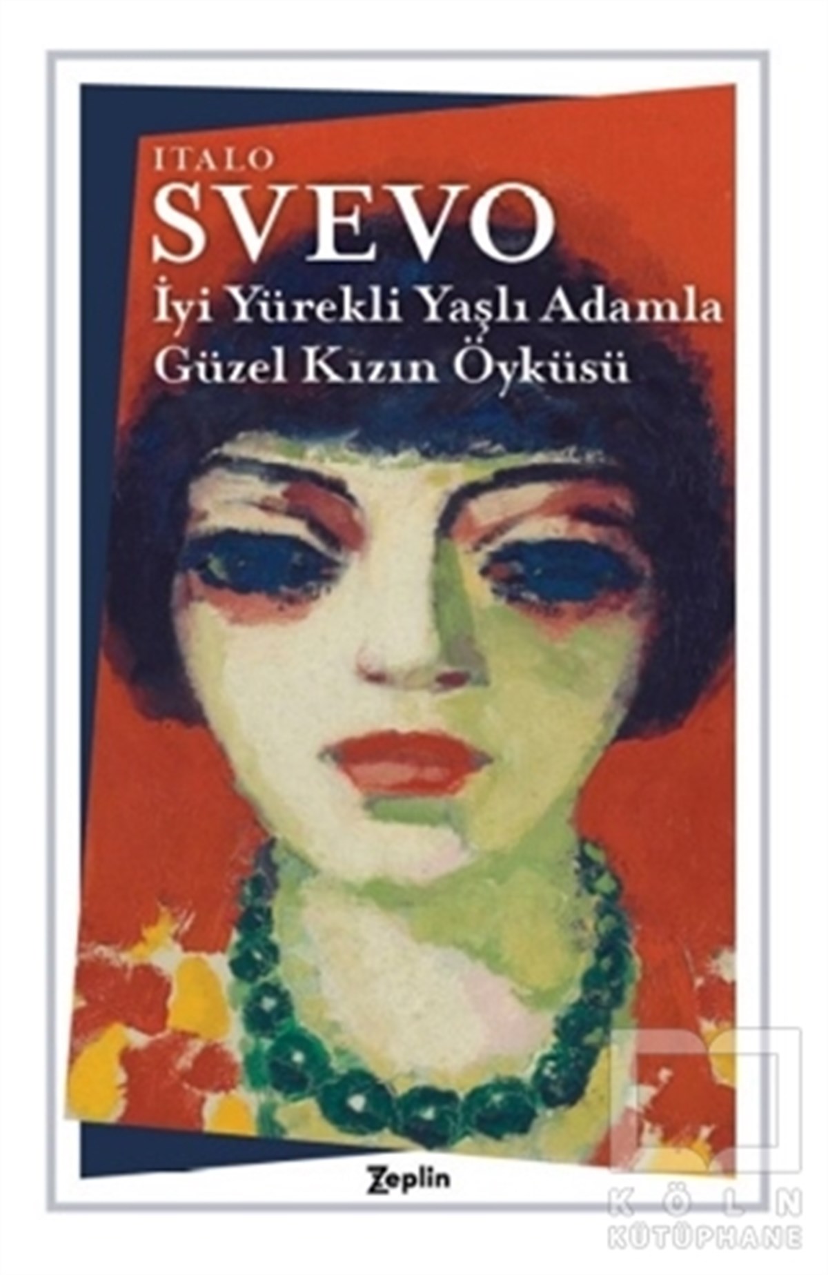 Italo SvevoTürkçe Romanlarİyi Yürekli Yaşlı Adamla Güzel Kızın Öyküsü