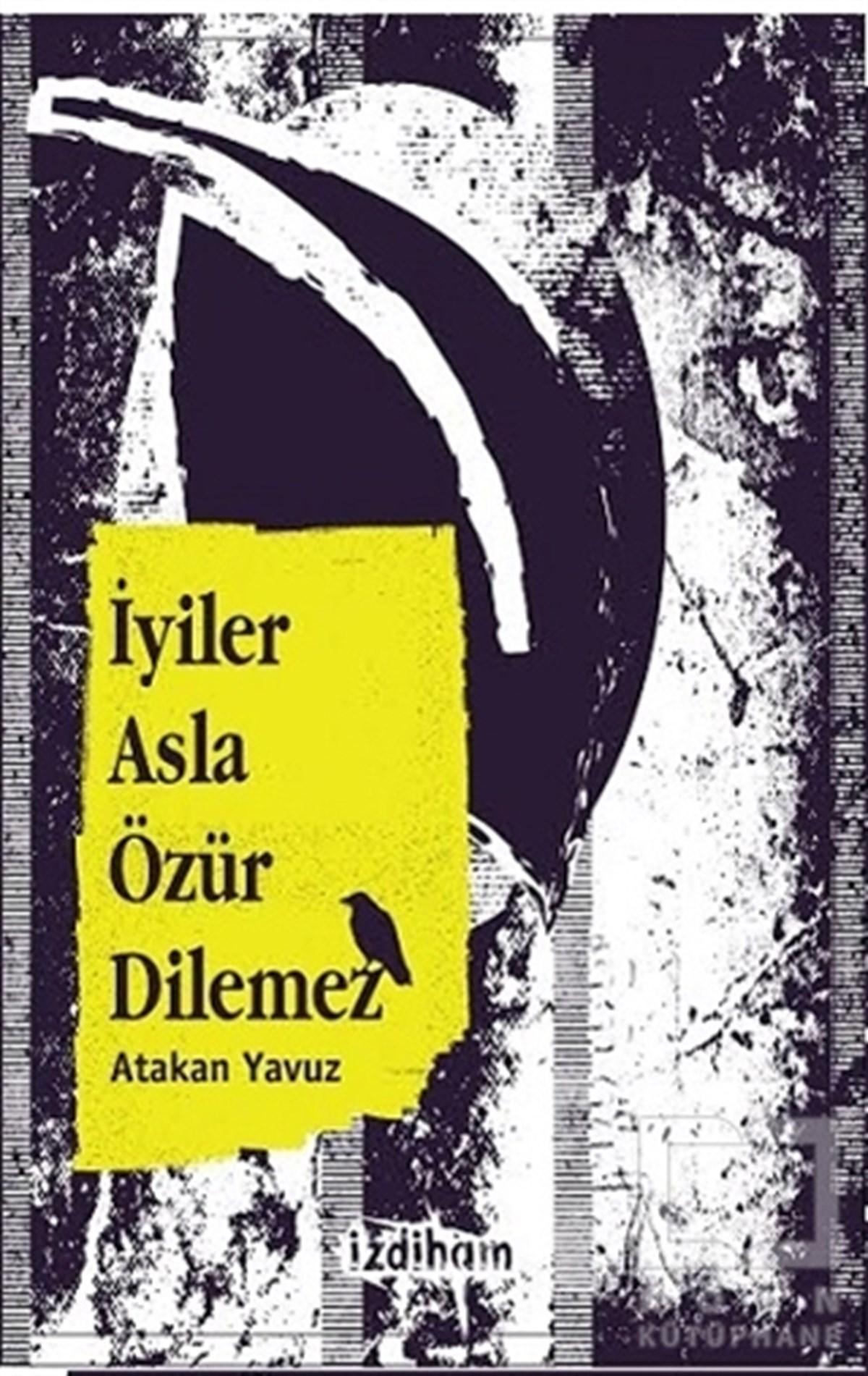 Atakan YavuzDenemeİyiler Asla Özür Dilemez