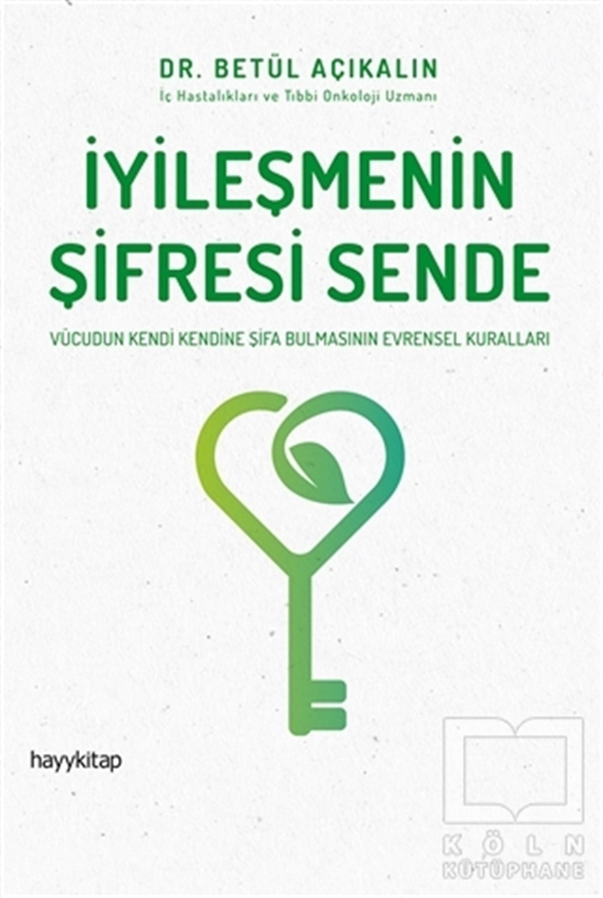 Betül AçıkalınAlternatif Tıp, Şifalı Bitkilerİyileşmenin Şifresi Sende