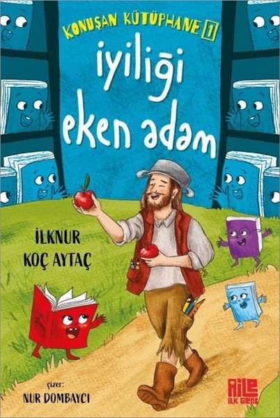 İlknur Koç AytaçÇocuk Gençlik Romanlarıİyiliği Eken Adam - Konuşan Kütüphane 1