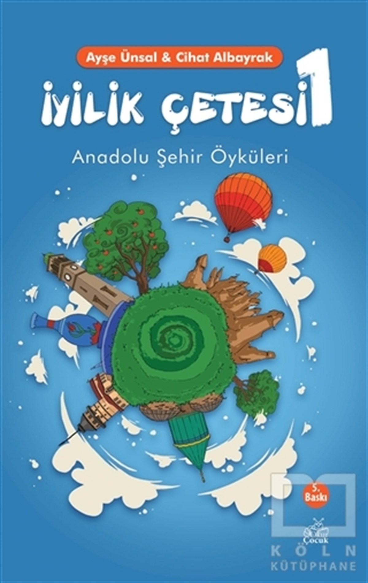 Ayşe ÜnsalRoman-Öyküİyilik Çetesi 1