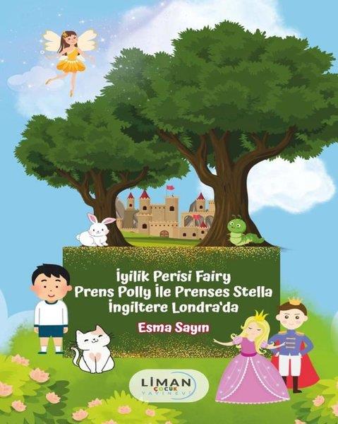 Esma SayınEgitim Etkinlik Kitaplariİyilik Perisi Fairy Prens Polly İle Prenses Stella İngiltere Londra'da