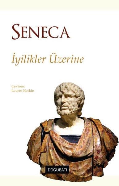 Lucius Annaeus SenecaFelsefe Bilimiİyilikler Üzerine