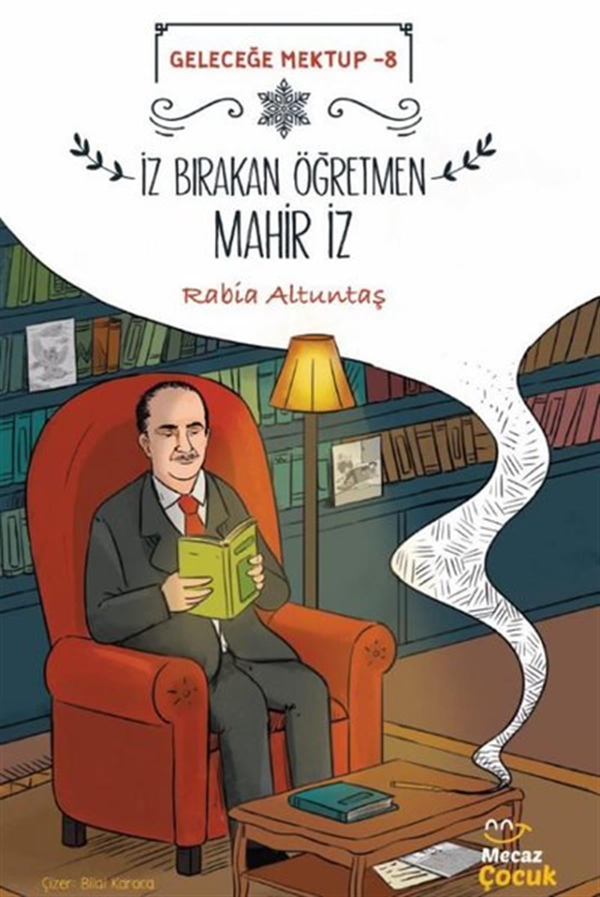 Rabia AltuntaşÇocuk Gençlik Romanlarıİz Bırakan Öğretmen Mahir İz - Geleceğe Mektup 8