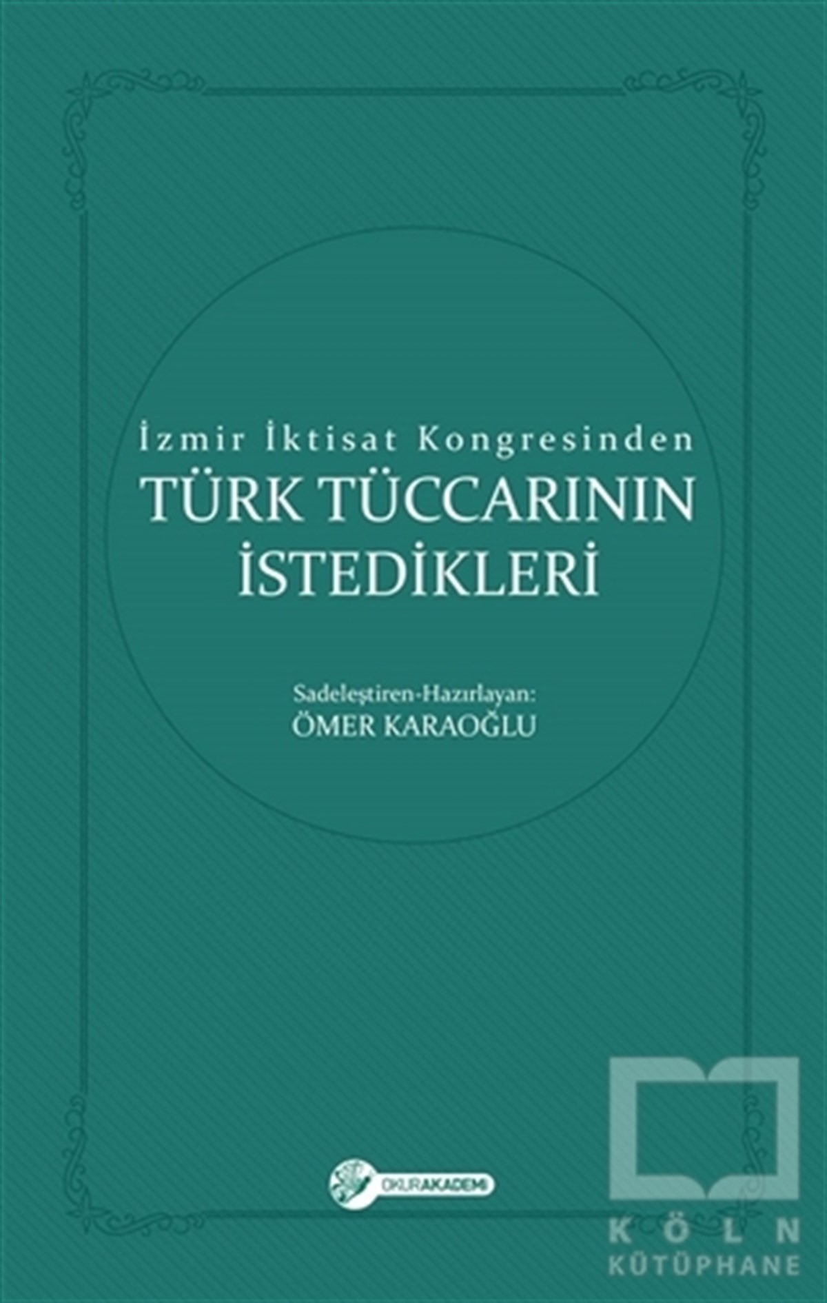 Ömer KaraoğluGenel Konularİzmir İktisat Kongresinden Türk Tüccarının İstedikleri