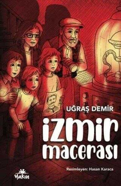 Uğraş DemirÇocuk Gençlik Romanlarıİzmir Macerası