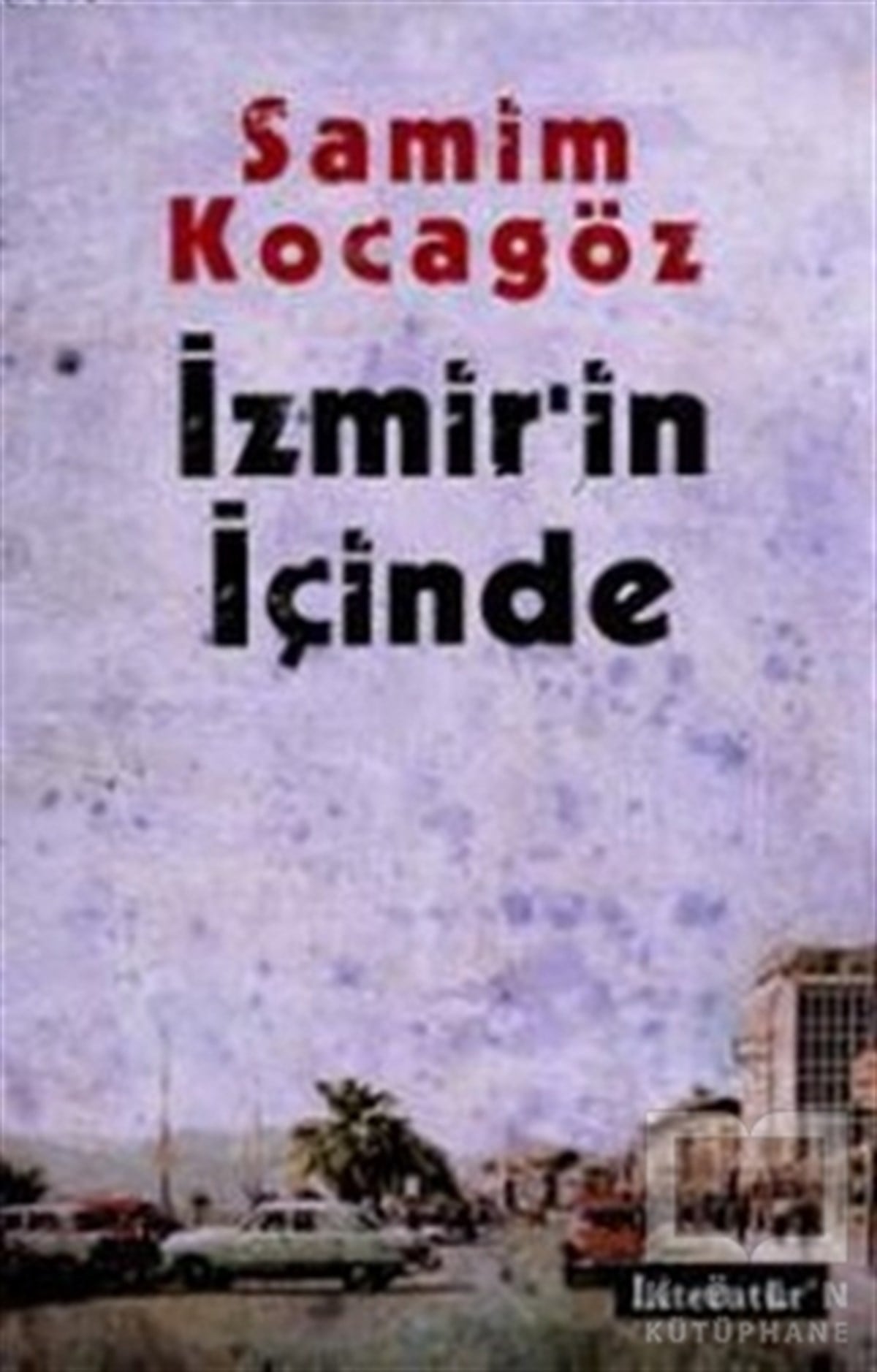 Samim KocagözTürk Edebiyatıİzmir’in İçinde