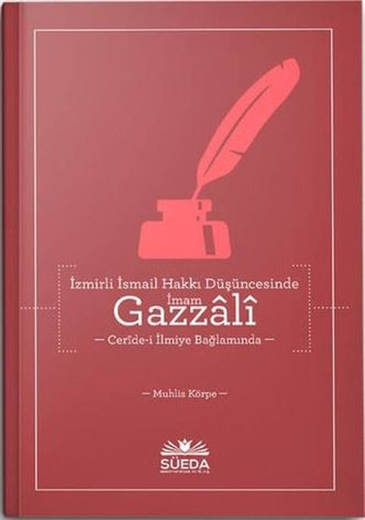 Muhlis Körpeİslami Kitaplarİzmirli İsmail Hakkı Düşüncesinde İmam Gazzali