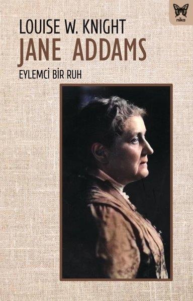 Louise W. KnightTarihi Biyografi ve Otobiyografi KitaplarıJane Addams: Eylemci Bir Ruh