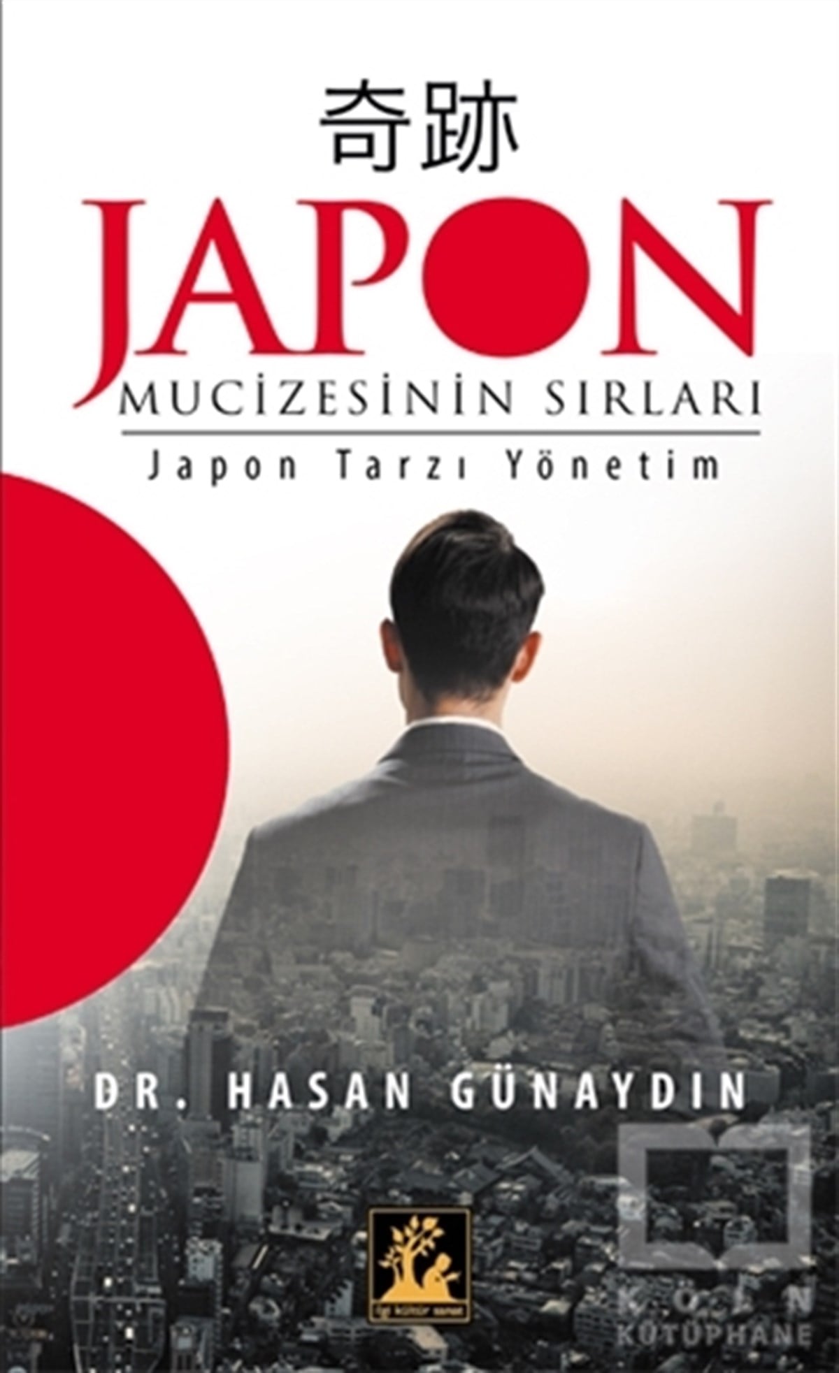 Hasan GünaydınKişisel GelişimJapon Mucizesinin Sırları