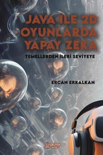 Mustafa KılıçProgramlamaJava İle 2D Oyunlarda Yapay Zeka: Temellerden İleri Seviyeye