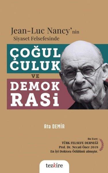 Ata DemirFelsefe BilimiJean - Luc Nancy'nin Siyaset Felsefesinde Çoğulculuk ve Demokrasi