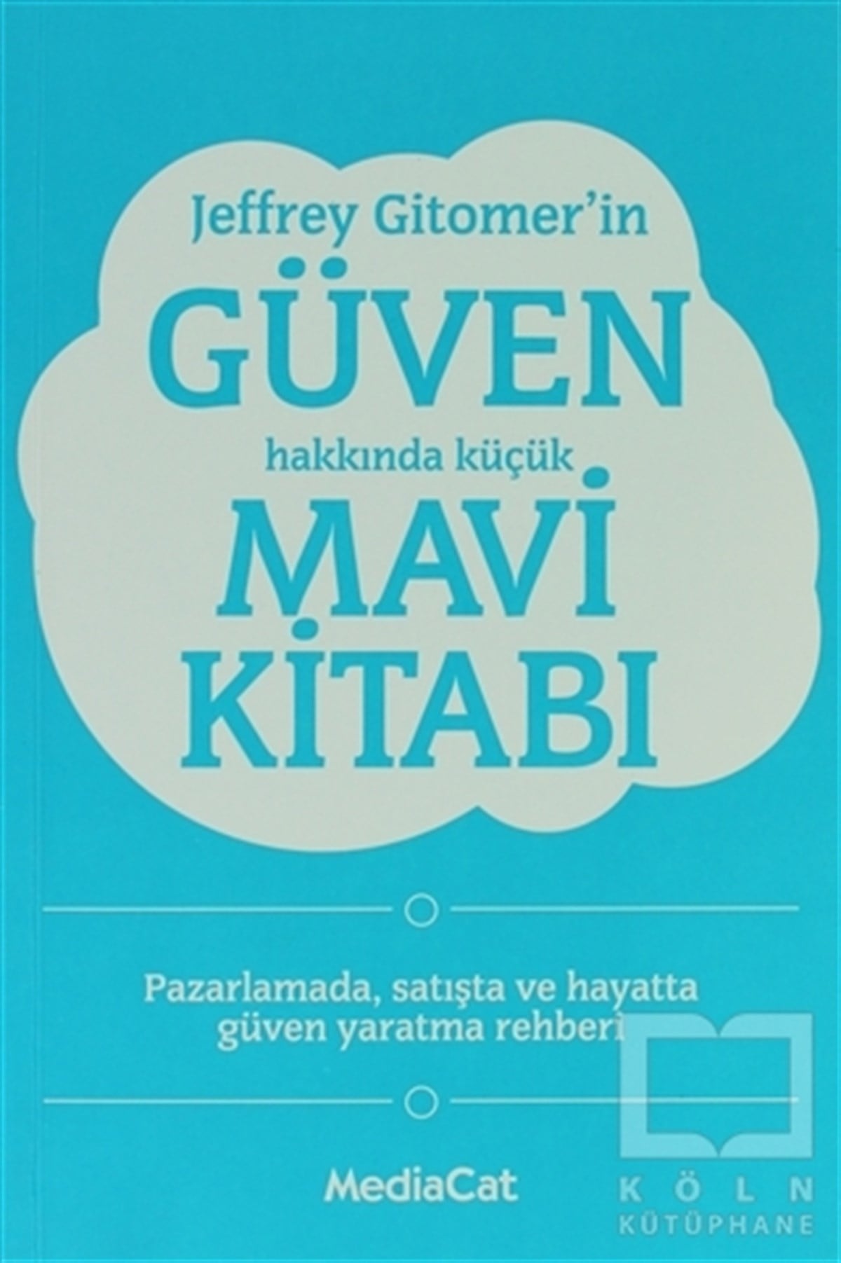 Jeffrey Gitomer'in Güven Hakkında Küçük Mavi Kitabı