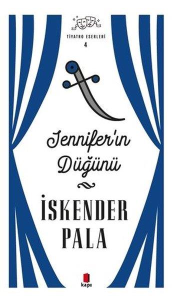 İskender PalaTürk OyunlarıJennifer'ın Düğünü - Tiyatro Eserleri 4