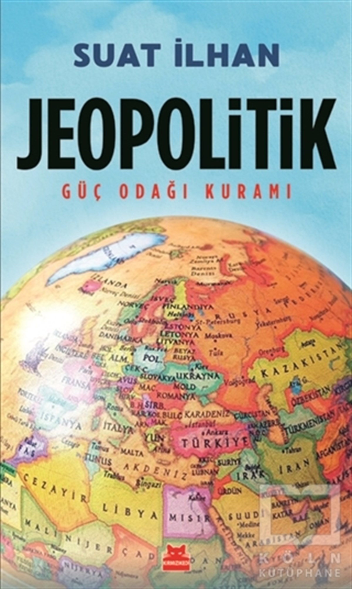 Suat İlhanDünya Siyaseti ve PolitikasıJeopolitik