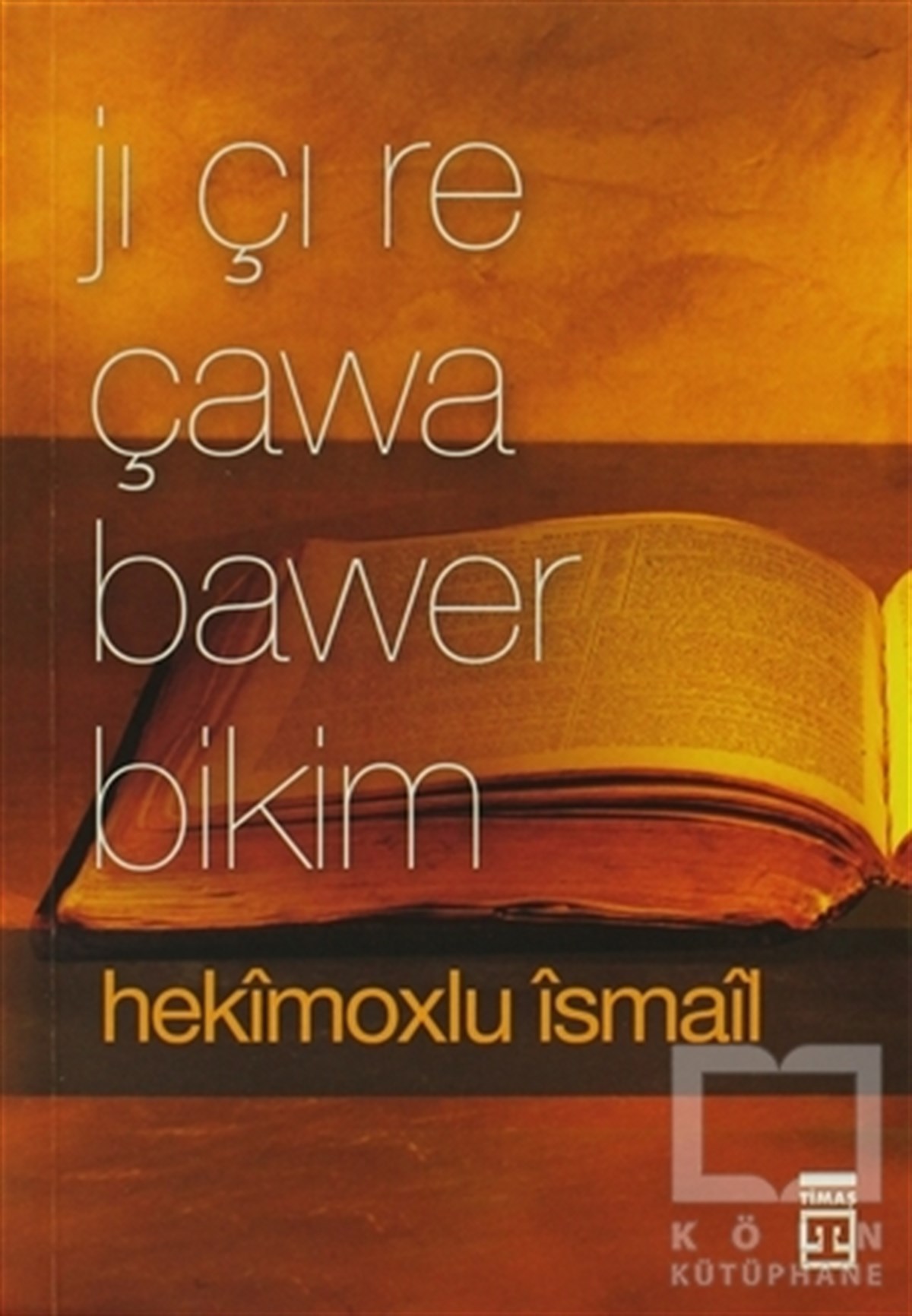 Hekimoğlu İsmailDiğerJı Çı Re Çawa Bawer Bikim