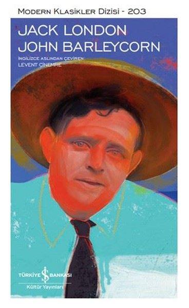 Jack LondonDünya KlasikleriJohn Barleycorn - Modern Klasikler 203