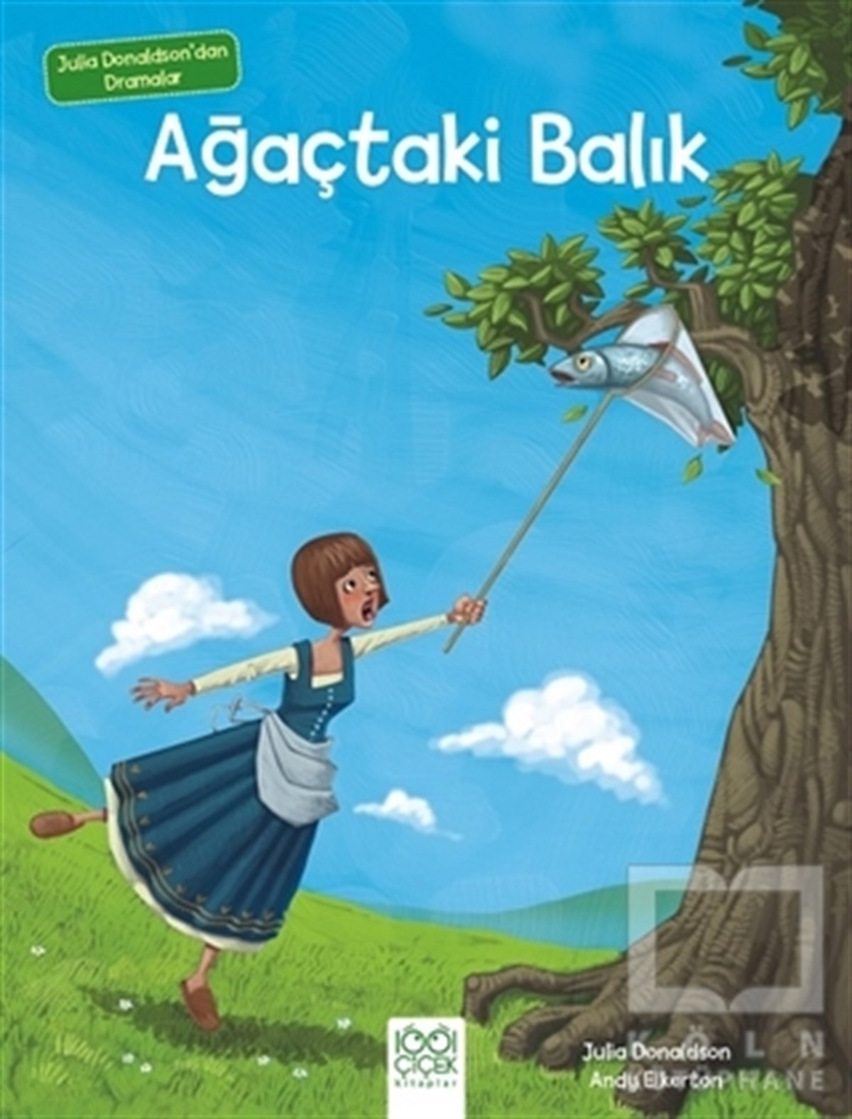 Julia DonaldsonHikayelerJulia Donaldson'dan Dramalar - Ağaçtaki Balık