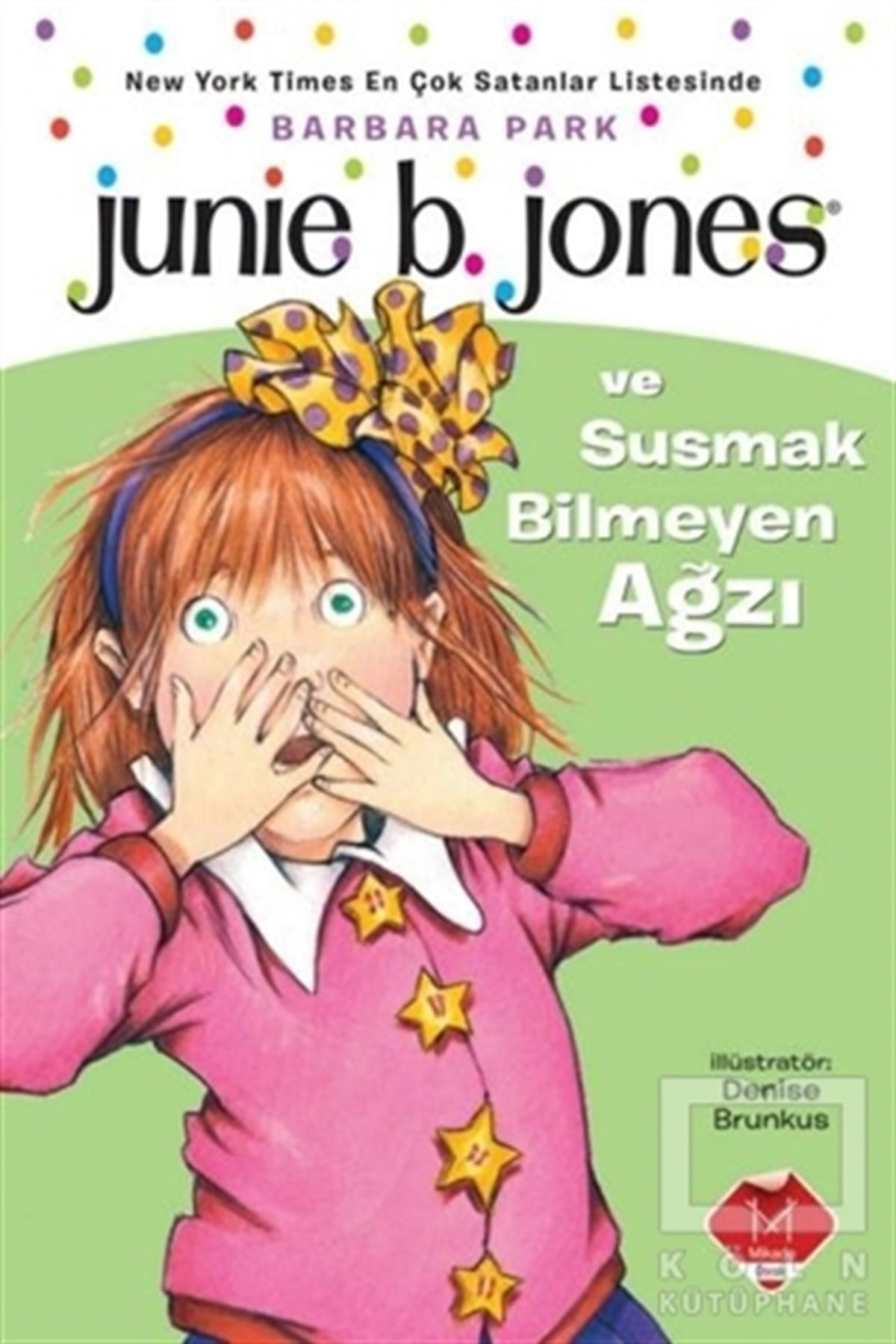 Barbara ParkRoman-ÖyküJunie B. Jones - ve Susmak Bilmeyen Ağzı
