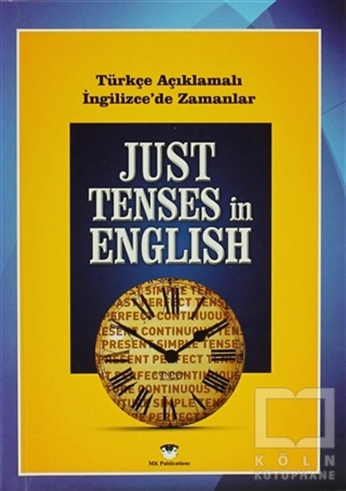 KolektifDil ÖğrenimiJust Tenses in English