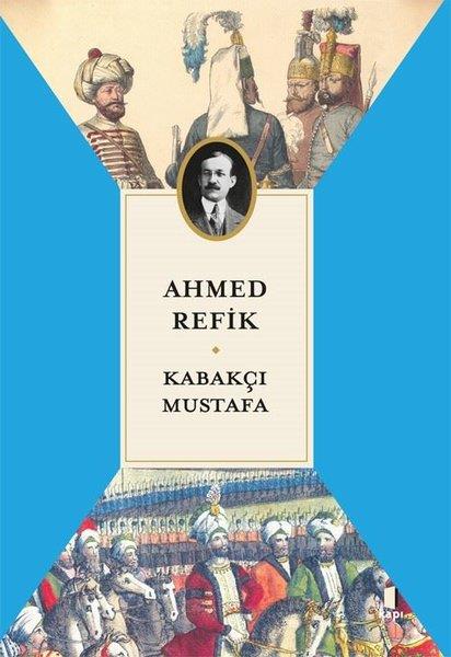 Ahmed RefikOsmanli TarihiKabakçı Mustafa