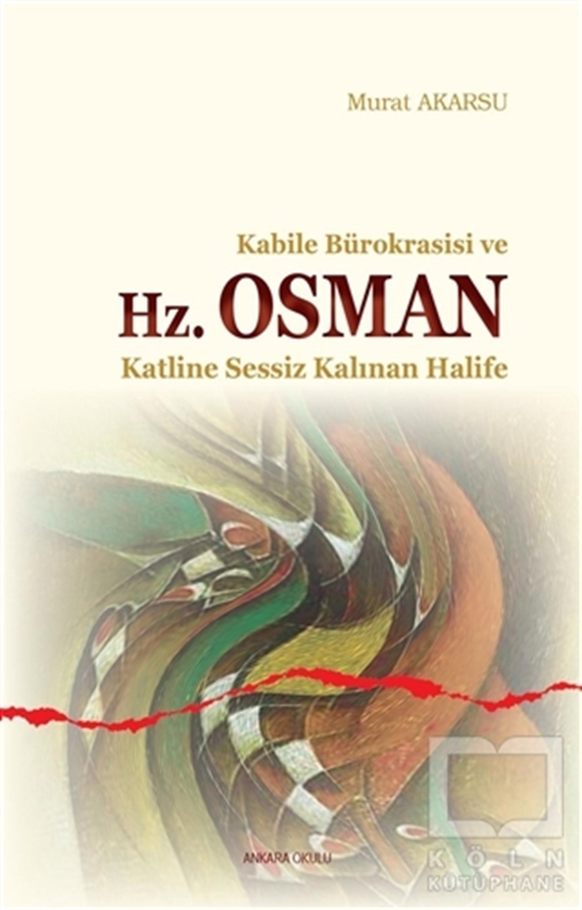 Kabile Bürokrasisi ve Hz. Osman