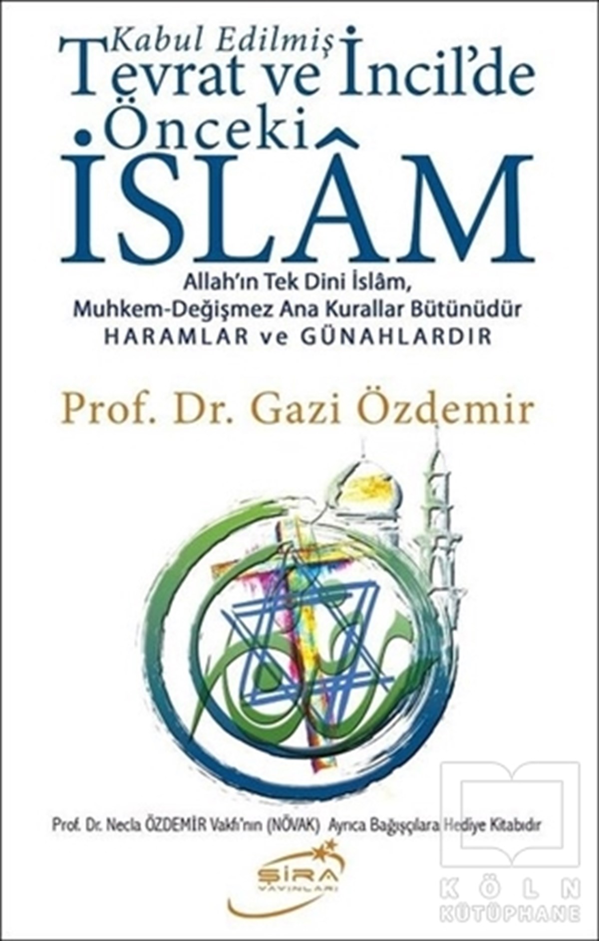 Gazi Özdemirİslam TarihiKabul Edilmiş Tevrat ve İncil'de Önceki İslam