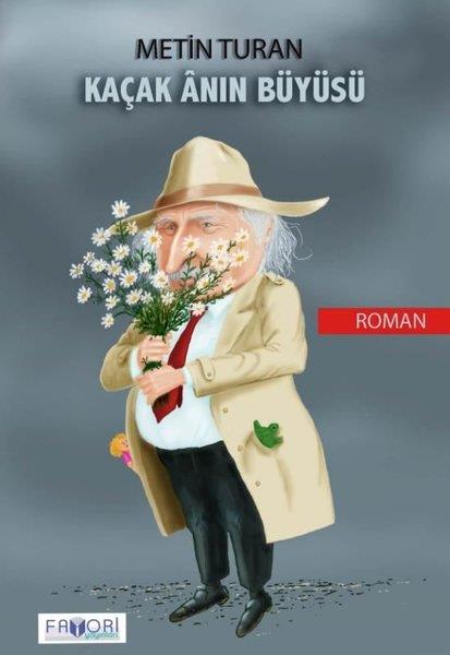 Metin TuranTürk RomaniKaçak Anın Büyüsü