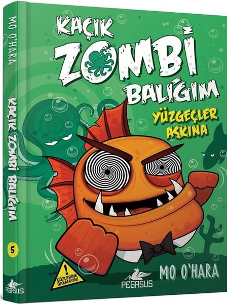 Mo OharaÇocuk Masal KitaplarıKaçık Zombi Balığım 5-Yüzgeçler Aşkına