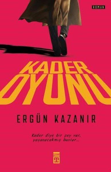 Ergün KazanırTürk RomaniKader Oyunu