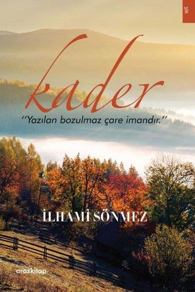 İlhami SönmezTürk ŞiiriKader - Yazılan Bozulmaz Çare İmandır