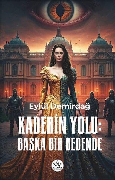 Eylül DemirdağFantasy und RomaneKaderin Yolu: Başka Bir Bedende