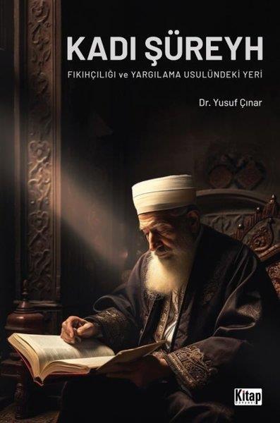 Yusuf ÇınarIslamische BücherKadı Şüreyh - Fıkıhçılığı ve Yargılama Usulündeki Yeri