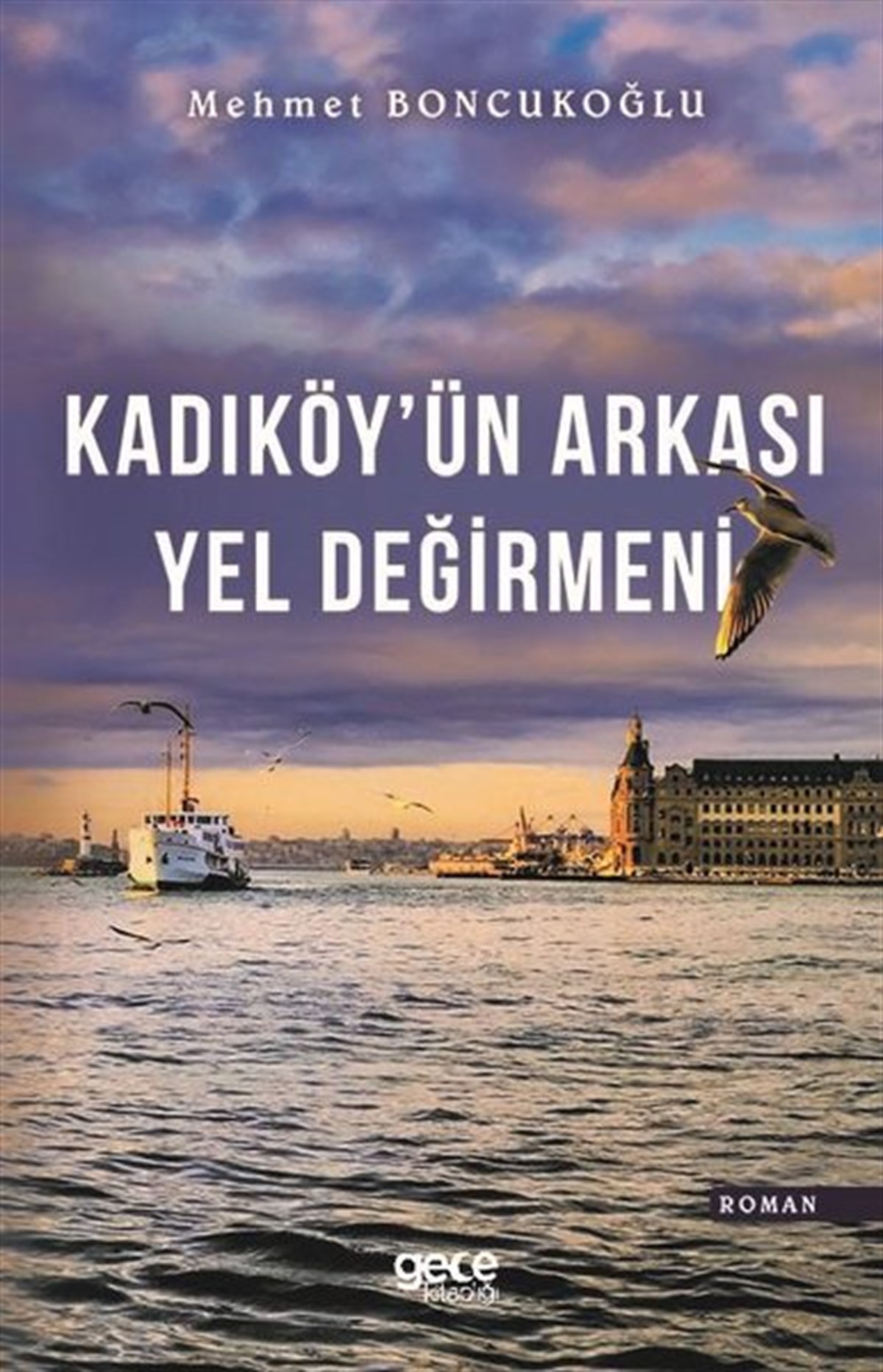 Mehmet BoncukoğluTürkiye RomanKadıköyün Arkası Yel Değirmeni