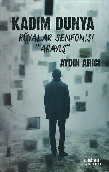 Aydın ArıcıBilimkurgu KitaplarıKadim Dünya Rüyalar Senfonisi - Arayış