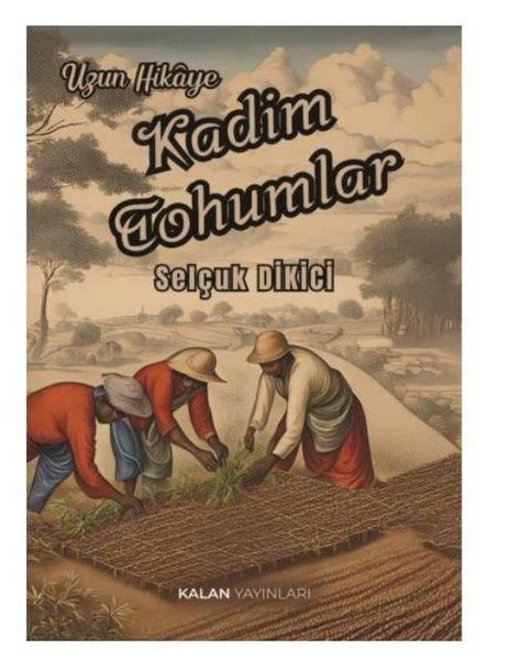 Selçuk DikiciTürk RomaniKadim Tohumlar - Uzun Hikaye