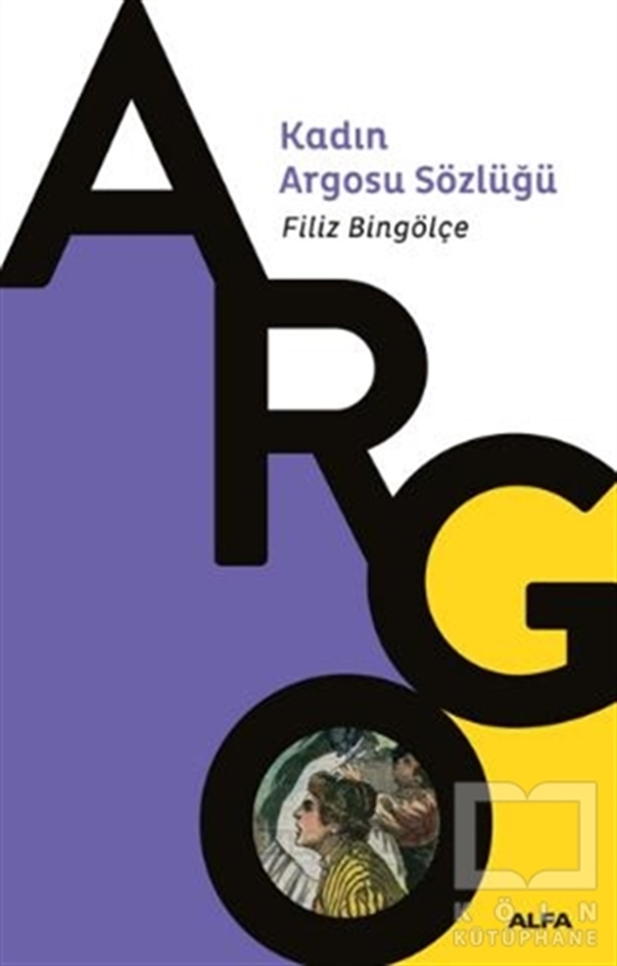 Filiz BingölçeKadın Sorunları - FeminizmKadın Argosu Sözlüğü