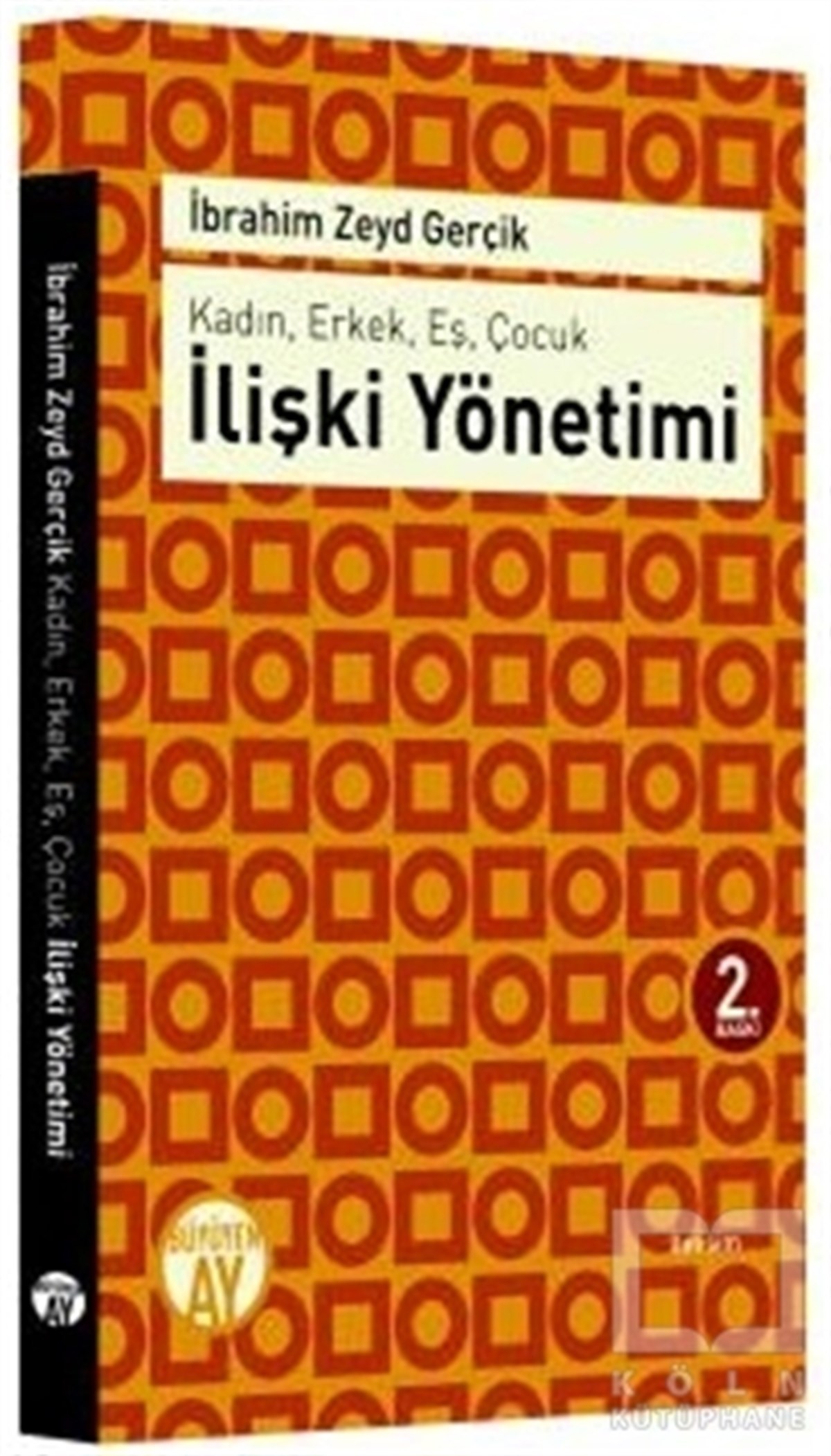 İbrahim Zeyd GerçikKişisel GelişimKadın, Erkek, Eş, Çocuk : İlişki Yönetimi