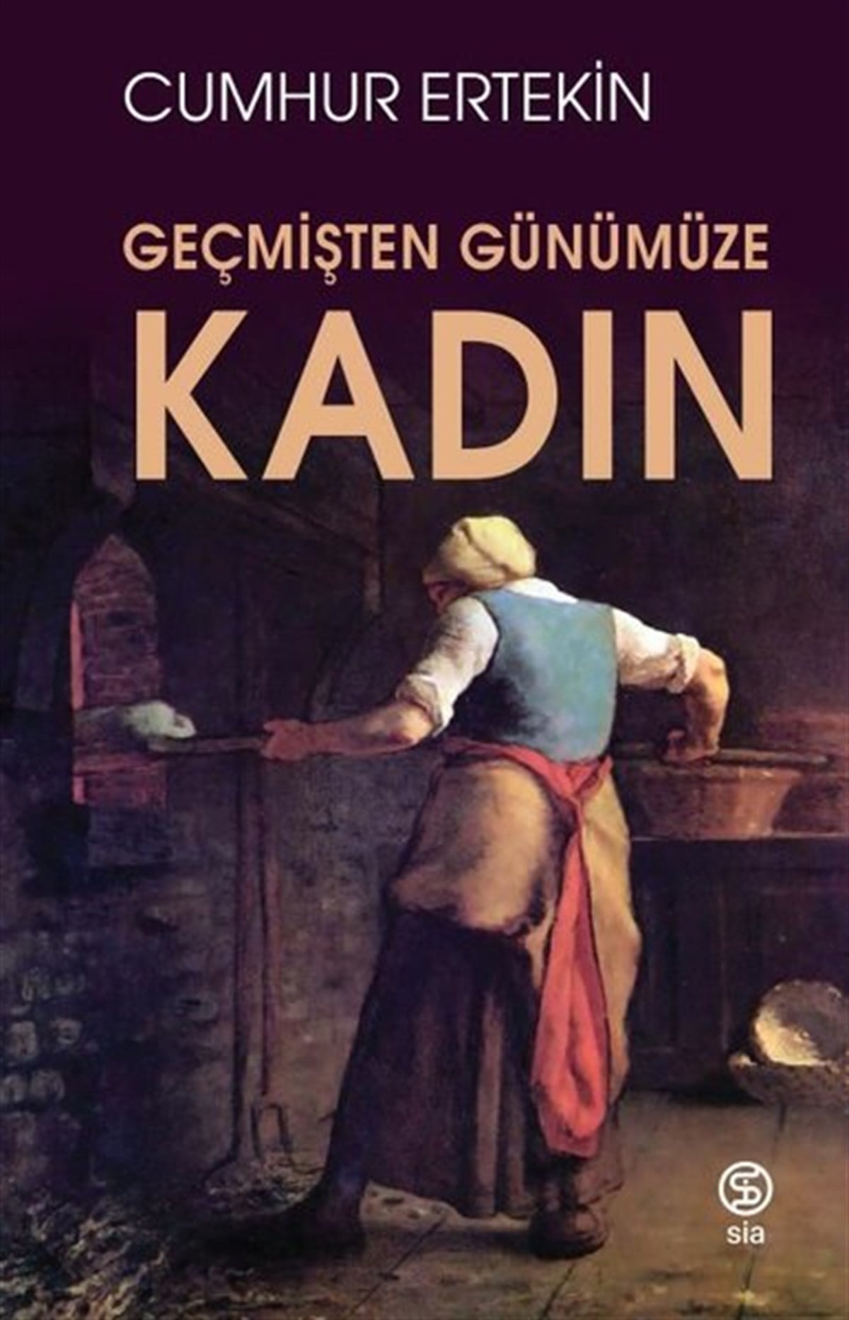 Cumhur ErtekinKadınKadın - Geçmişten Günümüze