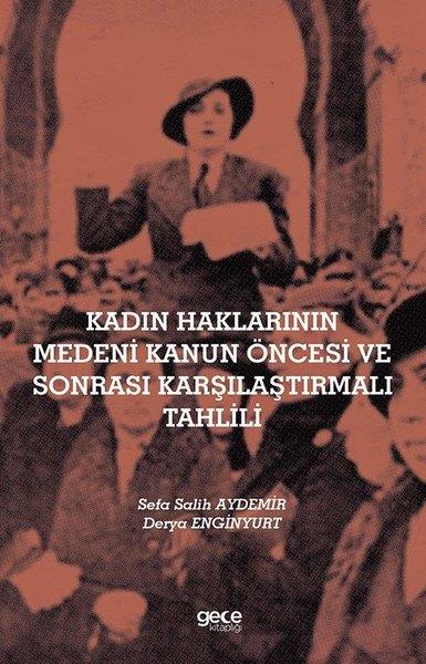Derya EnginyurtRöportajKadın Haklarının Medeni Kanun Öncesi ve Sonrası Karşılaştırmalı Tahlili