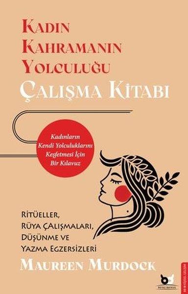 Maureen MurdockKişisel Gelişim KitaplarıKadın Kahramanın Yolculuğu - Çalışma Kitabı