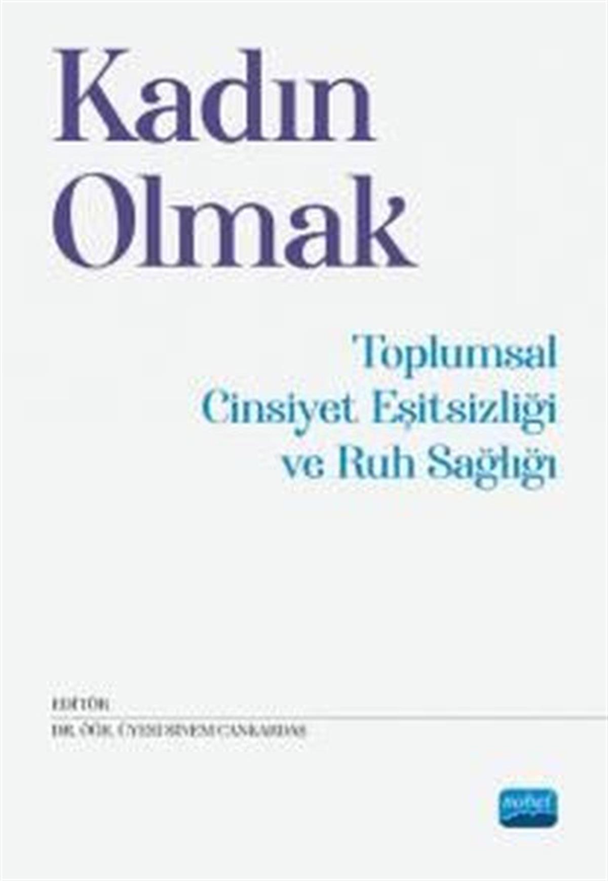 KolektifSosyoloji KitaplarıKadın Olmak-Toplumsal Cinsiyet Eşitsizliği ve Ruh Sağlığı