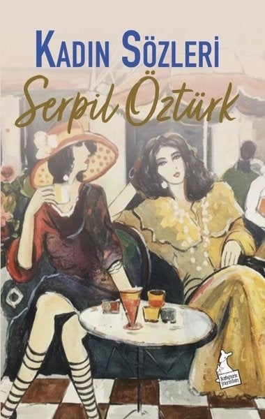 Serpil ÖztürkDeneme KitaplarıKadın Sözleri
