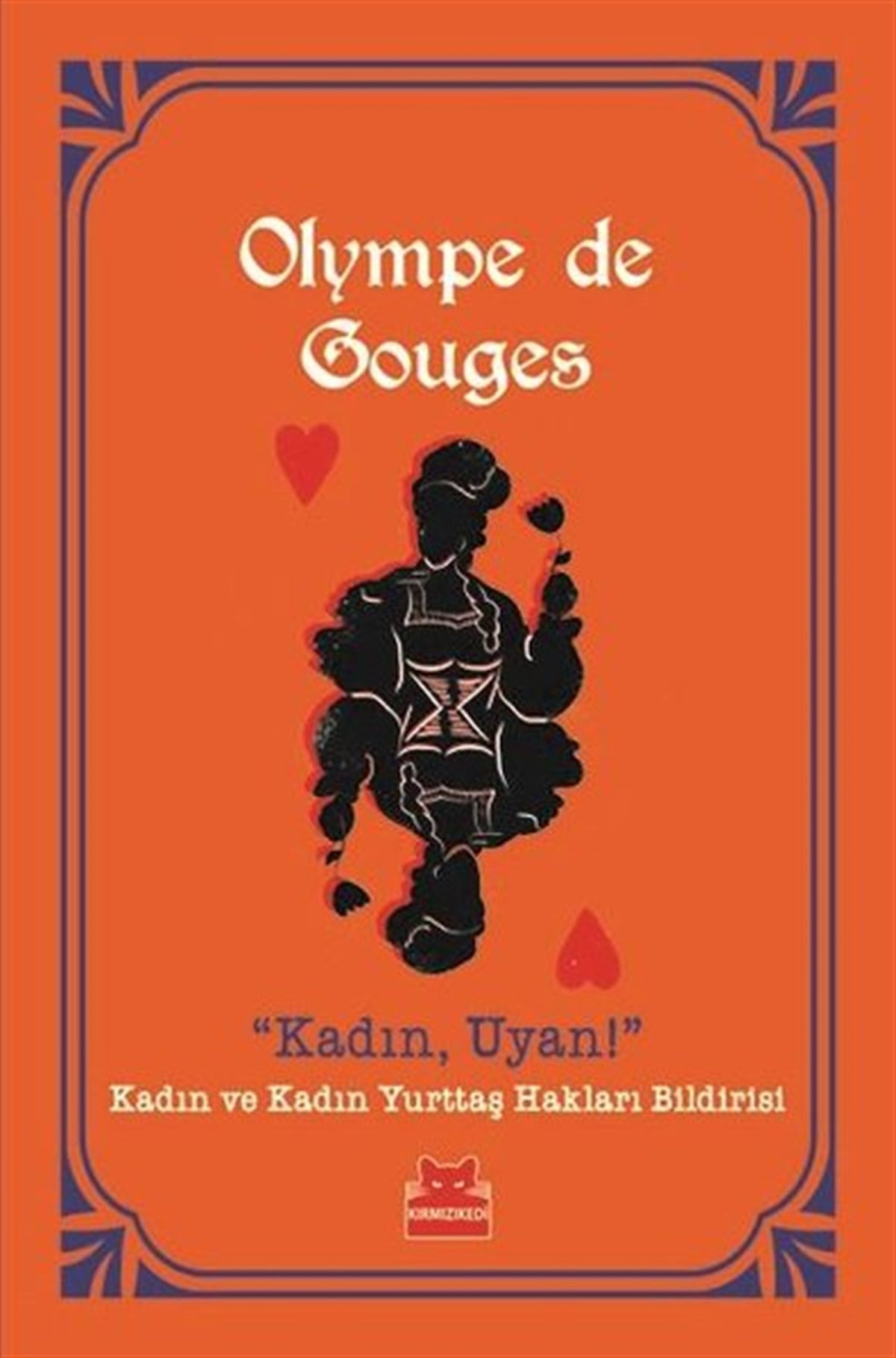 Olympe De GougesKadınKadın Uyan!-Kadın ve Kadın Yurttaş Hakları Bildirisi